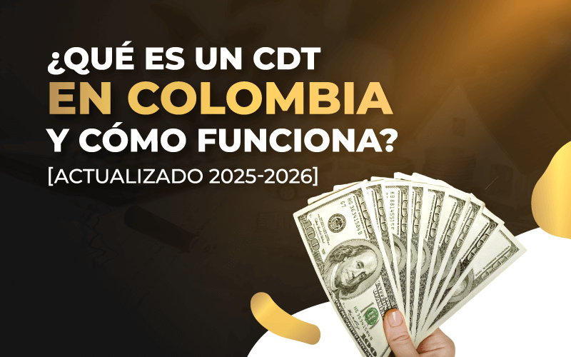 ¿Qué es un CDT en Colombia y cómo funciona?